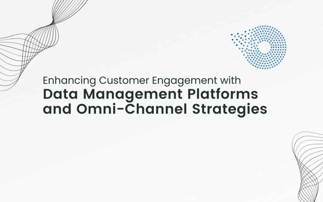 Enhancing Customer Engagement with DMPs